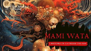 The incredible story of Mami WATA