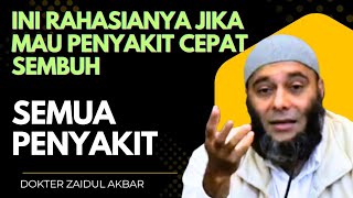 Ini rahasianya jika mau penyakit cepat sembuh, semua penyakit, insyaallah -Dr Zaidul Akbar