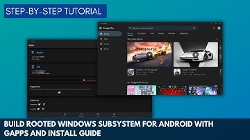 Build Rooted Windows Subsystem for Android with GApps and Install Guide
