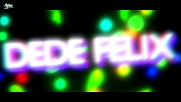 INTRO (DORGAS) PARA DEDE FELIX 2.0