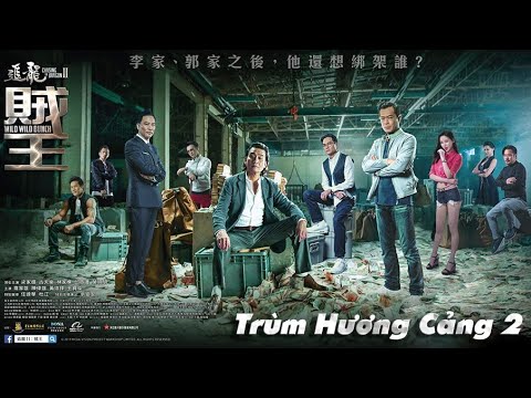 Trùm Hương Cảng 2 : Truy Long | Phim Xã Hội Đen HD Thuyết Minh