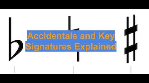 Accidentals and Key Signatures in Music Explained!!