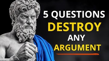 The Socratic Method - 5 Questions That Destroy Any Argument | Stoic Philosophy | Stoicism