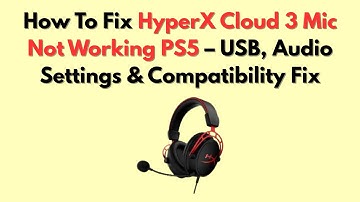 Hoe je de niet-werkende microfoon van HyperX Cloud 3 op PS5 kunt repareren - USB, audio-instellin...