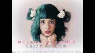 Cake - Melanie Martinez (Piano Cover)