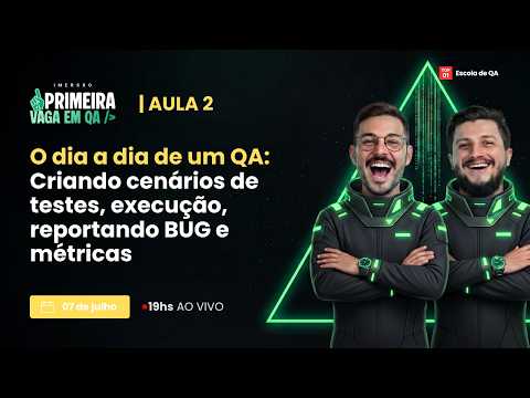 🔥 Dia 2 | Imersão 1ª vaga em QA — Criar Testes, Encontrar Bugs, Ferramentas e muito mais!