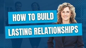 How To Build Lasting Client Relationships