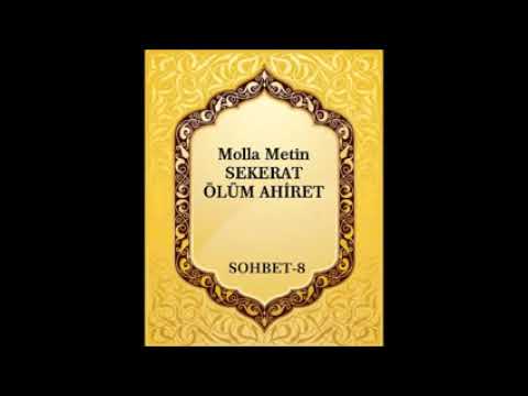 Molla Metin   Sekerat Ölüm Ahiret SOHBET ......SAMSUN LADİKLİ MEHMETDEN (DEDEDEN)SOFİLERE SOHBETLER.