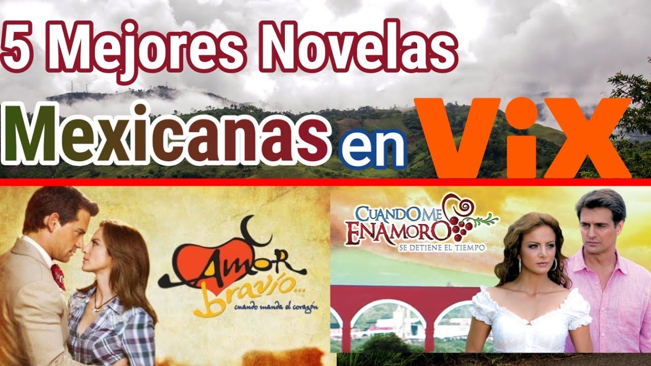 5 Mejores Novela Mexicanas en VIX - YouTube