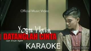 KARAOKE - YOGA VHEIN - Datanglah Cinta ( official musik video) 2021