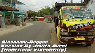 Mencari Alasan - Reggae Version By Jovita Aurel (UnOfficial Video&Clip)Versi Truk Mboiss