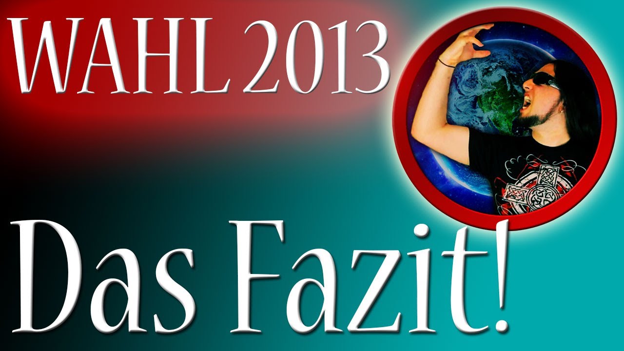 WAHL 2013 - Mein Fazit!