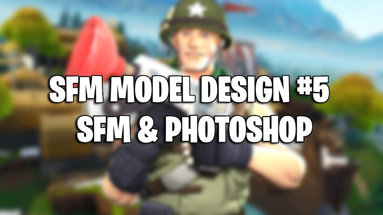 SFM MODEL DESIGN #5 | SFM & PHOTOSHOP