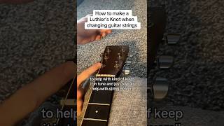 How to make a Luthier’s Knot when changing your guitar strings #luthier #guitar #tutorial