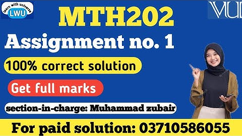 Mth202 assignment no 1 solution fall 2025|| mth202 assignment 1 in-charge Muhammad zubair #mth202 