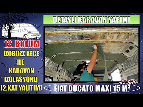 İzobozz keçe ile karavan yalıtımı nasıl yapılır? /2.kat ses ve ısı yalıtımı (Detaylı karavan yapımı)