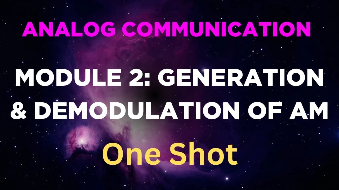Module 2 ONE SHOT | Generation & Demodulation of AM, DSB-SC, SSB-SC & VSB | WINGMAN