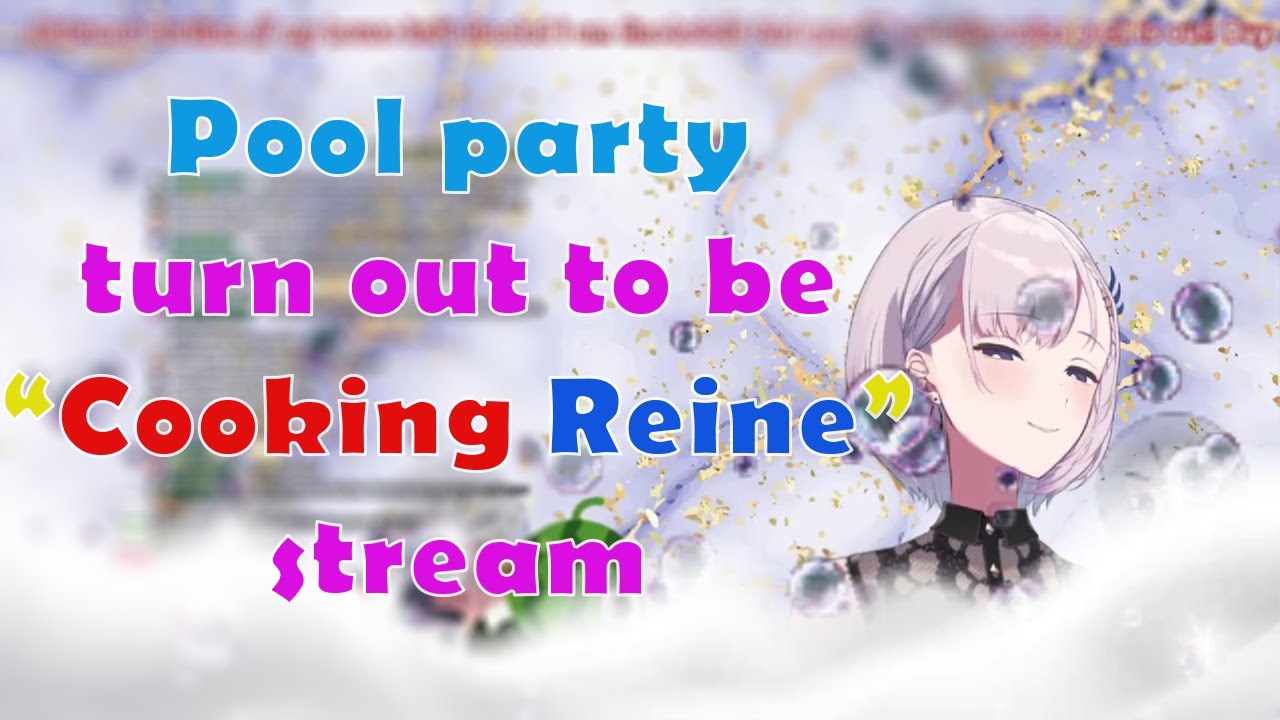 When Pool Party turn out to be "Cooking Angry Reine".....