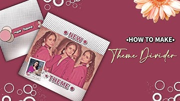 How To Make Easy and Creative Theme Divider♡ || Fanpages Editing Tutorial