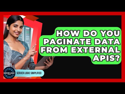 How Do You Paginate Data From External APIs? - Server Logic Simplified