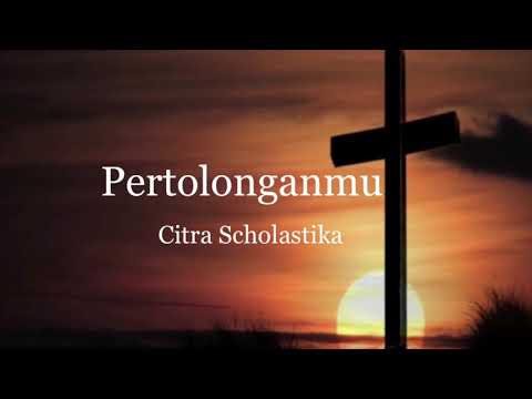 Pertolonganmu - Citra Scholastika Tuhan Melihat Hati Lagu Rohani 詩歌