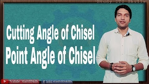 Cutting Angle of Chisel | Point Angle of Chisel |