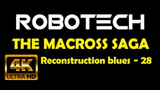 ROBOTECH 4K THE MACROSS SAGA E28 RECONSTRUCTION BLUES EL BLUES DE LA RECONSTRUCCION UHD LATINO
