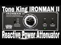 Tone King Iron Man II Reactive Power Attenuator | There's no other like it! | Demo by Shawn Tubbs