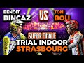 Trial indoor strasbourg 2024  super finale  toni bou vs benoit bincaz