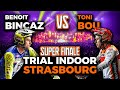 Ref:Wru0Nob2ZhQ Trial indoor strasbourg 2024 | super finale | toni bou vs benoit bincaz