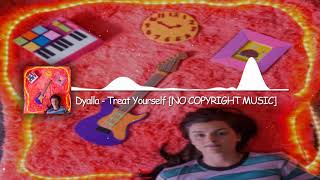 Dyalla - Treat Yourself [NO COPYRIGHT MUSIC AUDIO LIBRARY]