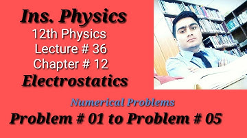 FSc Physics book 2, Ch 12 - Exercise Numerical no 12.1 to 12.5 - Electrostatics - 12th Class Physics