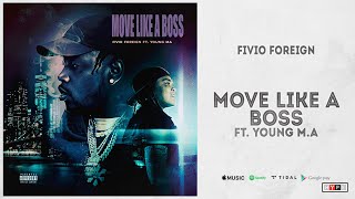 Fivio Foreign - "Move Like A Boss" Ft. Young M.A