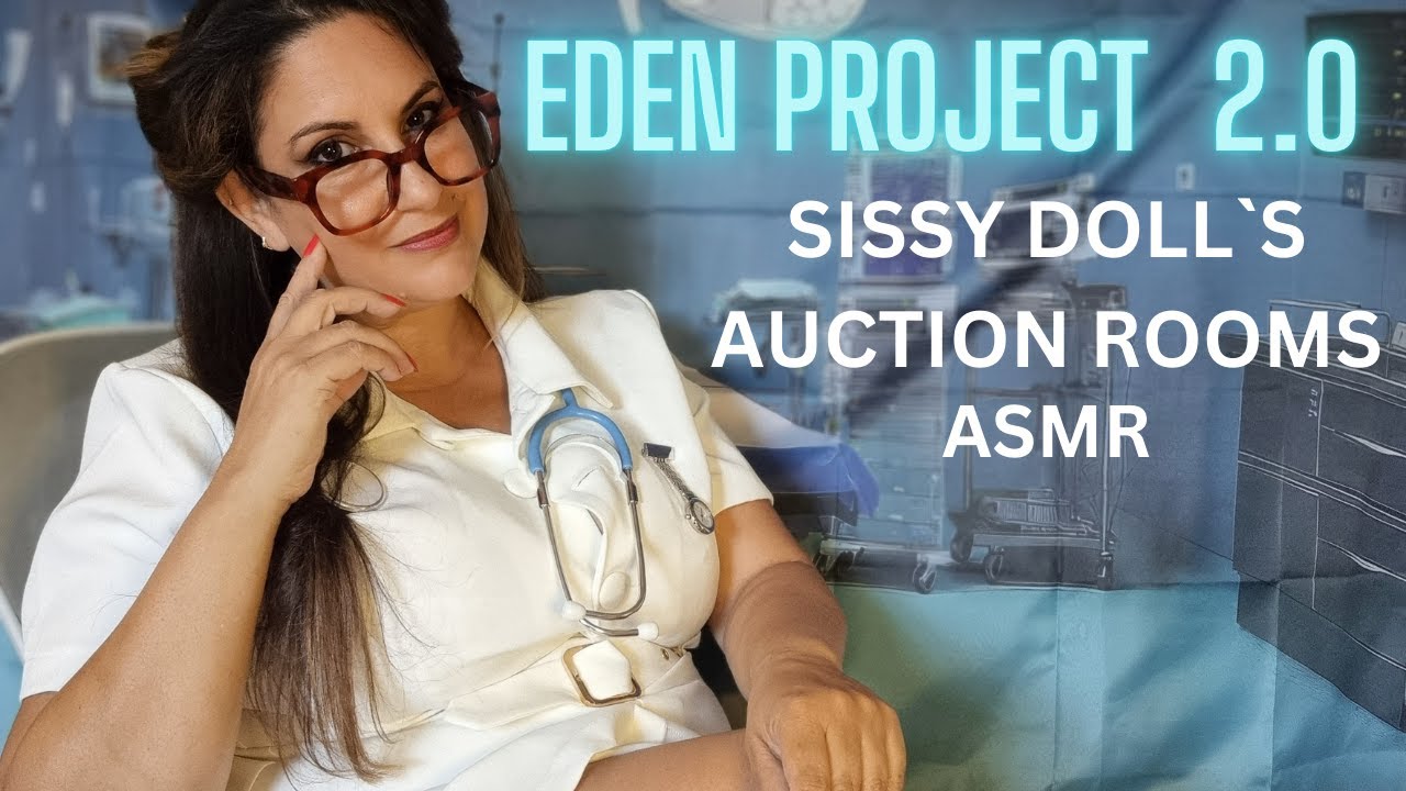 ASMR THE EDEN PROJECT IS BACK , get ready for the new sissy dolls