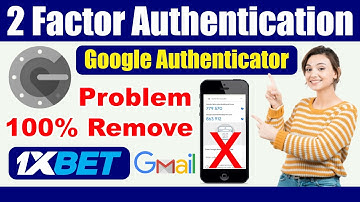 Remove 2 Factor Authentication in 1xbet 10000000% | How To Fix Google Authenticator Problem in 1xbet