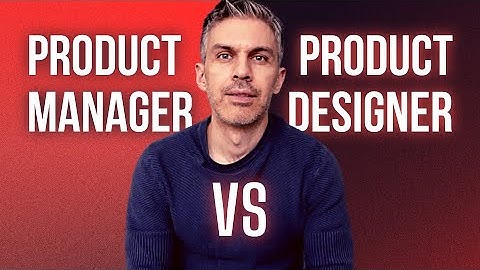 Product manager vs product designer | when do you need each?
