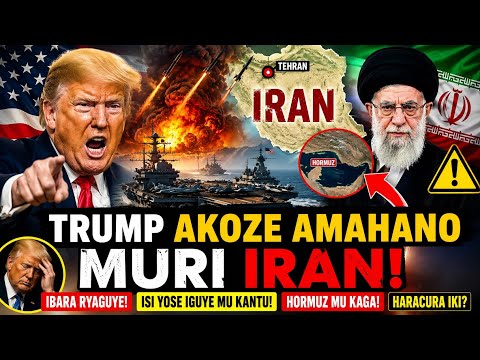 🚨TRUMP AKOZE AMAHANO MURI IRAN😱IBARA RYAGUYE🤔ISI YOSE IGUYE MU KANTU‼️HORMUZ MU KAGA⚠️HARACURA IKI❓