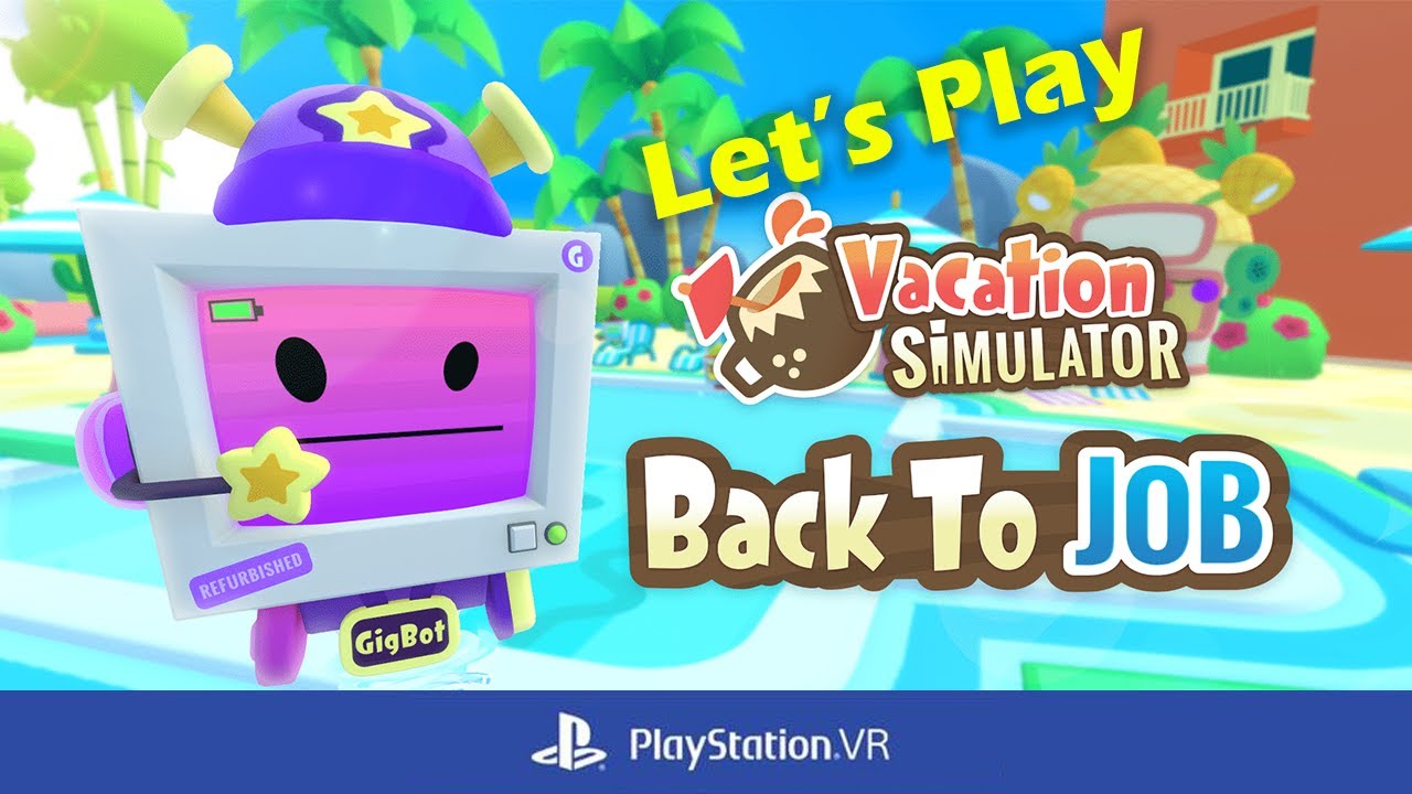 Job - Vacation Simulator on PS4 VR 