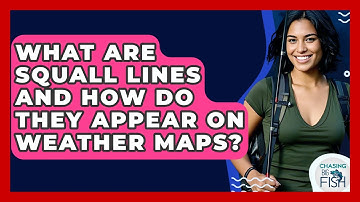 What Are Squall Lines And How Do They Appear On Weather Maps? - Chasing Big Fish