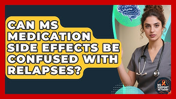 Can MS Medication Side Effects Be Confused With Relapses? - MS Support Network
