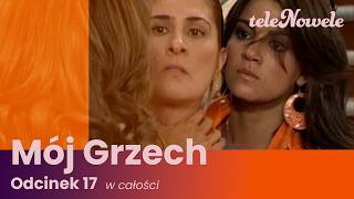 Mój Grzech | Odcinek 17 | Cały odcinek