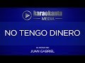 Karaokanta - Juan Gabriel - No tengo dinero