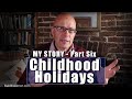 My Story - In Which I Recall My Childhood Holidays