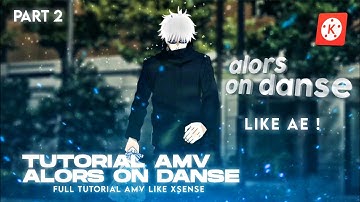 [Part 2] Full Tutorial remake AMV @xSense  Alors on danse! Kinemaster tutorial | sub english