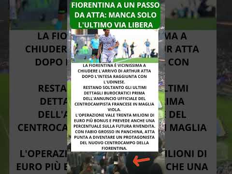 Video Fiorentina a un passo da Atta: manca solo l'ultimo via libera