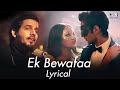 Ek Bewafaa - Lyrical | Sameer Khan | Siddharth Gupta | Krystle D Souza | Bharat Goel | Kaushal K