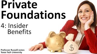 Private Foundations 4: Insider Benefits