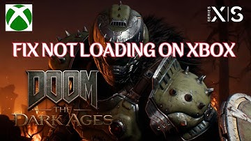 How To Fix DOOM: The Dark Ages Stuck on Loading Screen Error on Xbox Series X|S