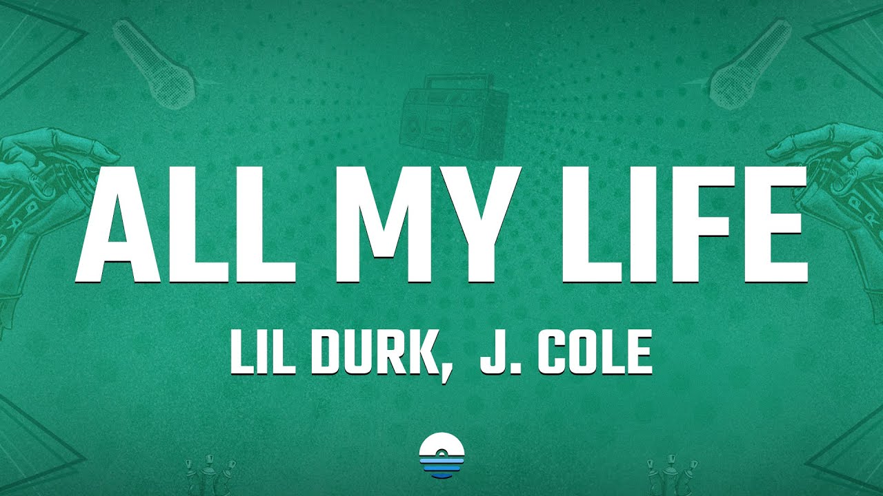 Lil Durk - All My Life (Lyrics) ft. J. Cole