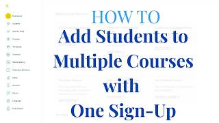How To Add Students to Multiple Courses with One Sign-Up